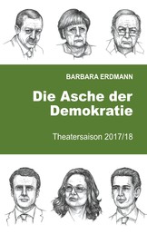 Die Asche der Demokratie - Theatersaison 2017/18