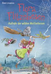 Flora Flitzebesen - Band 2 - Aufruhr der wilden Wetterhexen