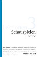 Bernd Stegemann: Schauspielen - Theorie 