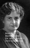 Maria Montessori: Dr. Montessori's Own Handbook 