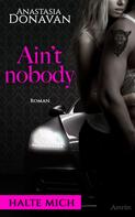 Anastasia Donavan: Ain't Nobody 1: Halte mich ★★★★★