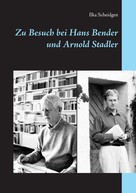 Ilka Scheidgen: Zu Besuch bei Hans Bender und Arnold Stadler ★★★★★