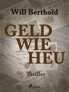 Will Berthold: Geld wie Heu 