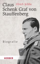Claus Schenk Graf von Stauffenberg - Biografie