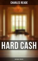 Charles Reade: Hard Cash (Historical Thriller) 