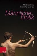 Matthias Franz: Männliche Erotik 