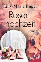 Rosenhochzeit - Roman