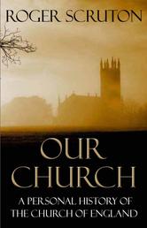 Our Church - A Personal History of the Church of England
