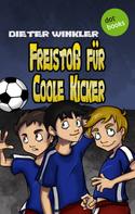 Dieter Winkler: Freistoß für Coole Kicker - Band 8 ★★★★★
