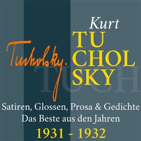 Kurt Tucholsky: Satiren, Glossen, Prosa und Gedichte