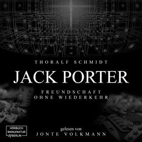 Jack Porter - Freundschaft ohne Wiederkehr (ungekürzt)