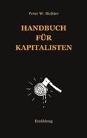 Peter Werner Richter: Handbuch für Kapitalisten 