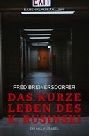 Fred Breinersdorfer: Das kurze Leben des K. Rusinski – Ein Fall für Abel 