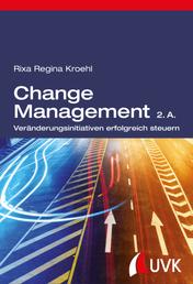 Change Management - Veränderungsinitiativen erfolgreich steuern