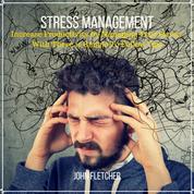 Stress Management - Increase Productivity by Managing Your Stress With These 10 Simple to Follow Tips