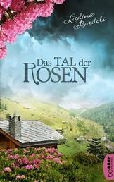 Das Tal der Rosen - Eine gefühlvolle und anrührende Schweizer Familiengeschichte.