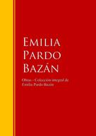 Emilia Pardo Bazán: Obras - Colección de Emilia Pardo Bazán 
