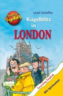 Ursel Scheffler: Kommissar Kugelblitz - Kugelblitz in London ★★★★