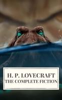 H.P. Lovecraft: The Complete Fiction of H. P. Lovecraft 