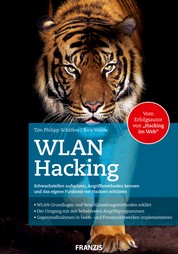 WLAN Hacking - Schwachstellen aufspüren, Angriffsmethoden kennen und das eigene Funknetz vor Hackern schützen