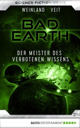 Bad Earth 34 - Science-Fiction-Serie - Der Meister des verbotenen Wissens