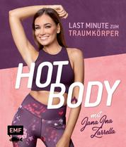 Hot Body! Last-Minute zum Traumkörper mit Jana Ina Zarrella - Mit Trainingsplänen für 8-, 6- oder 4-Wochenprogramme
