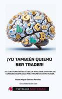Reyes Miguel Sánchez Pertíñez: Yo También Quiero Ser Trader 