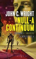 John C. Wright: Null-A Continuum 