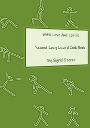 With Love And Lentils - Second Lazy Lizard Cook Book