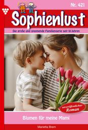 Sophienlust 421 – Familienroman - Blumen für meine Mami