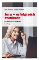 Silke Glossner: Jura - erfolgreich studieren 