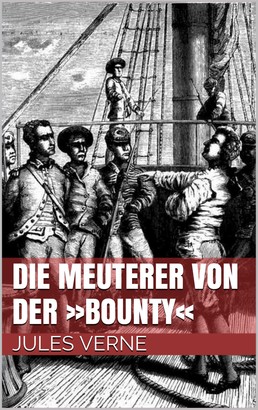 Die Meuterer von der »Bounty«