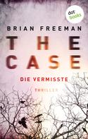 Brian Freeman: THE CASE - Die Vermisste - Ein Fall für Detective Stride 1 ★★★★