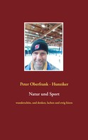 Peter Oberfrank - Hunziker: Natur und Sport 