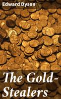 Edward Dyson: The Gold-Stealers 