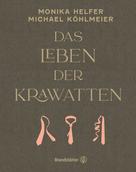 Michael Köhlmeier: Das Leben der Krawatten 