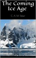 C. A. M. Taber: The Coming Ice Age 