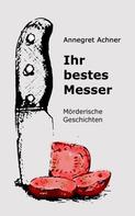 Annegret Achner: Ihr bestes Messer 