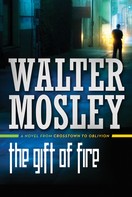 Walter Mosley: The Gift of Fire 