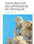 Diogène Laërce: Vies et doctrines des philosophes de l'Antiquité 