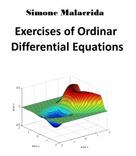 Simone Malacrida: Exercises of Ordinary Differential Equations 