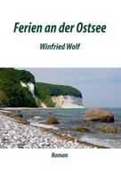 Winfried Wolf: Ferien an der Ostsee 