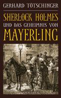 Gerhard Tötschinger: Sherlock Holmes und das Geheimnis von Mayerling ★★★