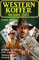 Alfred Bekker: Western Koffer Oktober 2022 