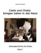 Martha Furtlehner: Carla und Charly bringen Leben in das Haus! 