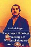 Friedrich Engels: Herrn Eugen Dührings Umwälzung der Wissenschaft oder: Anti-Dühring 