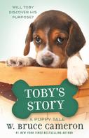 W. Bruce Cameron: Toby's Story 