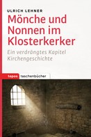 Ulrich Lehner: Mönche und Nonnen im Klosterkerker ★★★