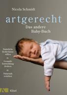Nicola Schmidt: artgerecht - Das andere Baby-Buch ★★★★