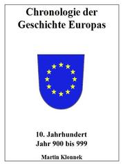 Chronologie Europas 10 - Chronologie der Geschichte Europas 10. Jahrhundert Jahr 900-999